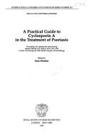 Cover of: A Practical guide to cyclosporin A in the treatment of psoriasis by edited by Sam Shuster.
