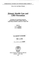 Primary health care and CHD prevention : proceedings of an international symposium sponsored by the Upjohn Company, held at the Royal Society of Medicine, London on 31 October 1990