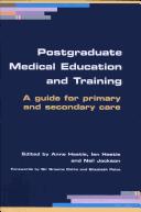 Postgraduate medical education and training : a guide for primary and secondary care