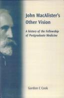 Cover of: John MacAlister's other vision: a history of the Fellowship of Postgraduate Medicine
