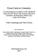 Cover of: From cairn to cemetery: an archaeological investigation of the chambered cairns and early Bronze Age mortuary deposits at Cairnderry and Bargrennan White Cairn, south-west Scotland