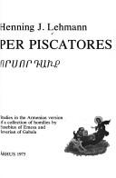 Cover of: Per piscatores: studies in the Armenian version of a collection of homilies by Eusebius of Emesa and Severian of Gabala =