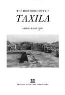 The historic city of Taxila by Ahmad Hasan Dani