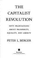 The capitalist revolution by Peter L. Berger