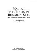 Malta-The Thorn in Rommel's Side by Laddie Lucas