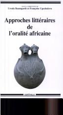 Cover of: Approches littéraires de l'oralité africaine: en hommage à Jean Derive