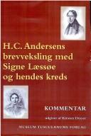 Cover of: H.C. Andersens brevveksling med Signe Læssøe og hendes kreds: en dokumentarisk fremstilling