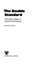 Cover of: The double standard: a feminist critique of feminist social science