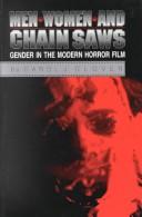 Cover of: Men, women and chainsaws: gender in the modern horror film.
