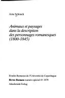Animaux et paysages dens la description de personnages romanesques (1800-1845) by Arne Schnack