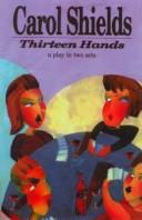 Cover of: Thirteen Hands by Carol Shields