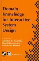 Domain knowledge for interactive system design : proceedings of the TC8/WG8.2 Conference on Domain Knowledge in Interactive System Design, Switzerland, May 1996