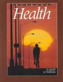 Cover of: Glencoe health: a guide to wellness