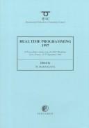 Real time programming 1997 : (WRTP'97) : a proceedings volume from the IFAC/IFIP workshop, Lyon, France, 15-17 September 1997