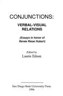 Cover of: Conjunctions: Verbal-Visual Relations (Essays in Honor of Renee Riese Hubert)
