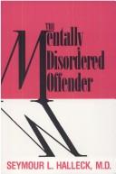 Cover of: The mentally disordered offender by Seymour L. Halleck