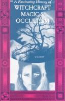 Cover of: A history of magic, witchcraft and occultism