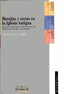 Herejías y sectas en la Iglesia antigua by Angelo Valastro Canale