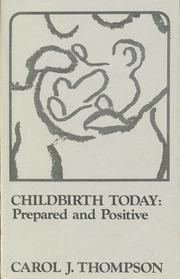 Cover of: Childbirth Today: Prepared & Positive by Carol J. Hinkley Thompson