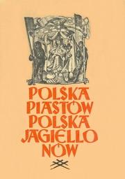 Cover of: Polska Piastów, Polska Jagiellonów. by Maria Wojciechowska