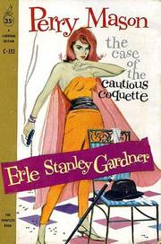 The case of the cautious coquette; The case of the crimson kiss; The case of the crying swallow by Erle Stanley Gardner