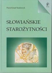 Cover of: Słowiańskie starożytności by Pavel Jozef Šafárik