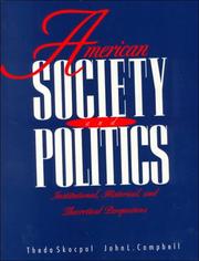 Cover of: American society and politics: institutional, historical, and theoretical perspectives : a reader