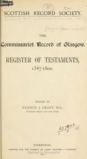Cover of: The Commissariot record of Glasgow: Register of testaments, 1547-1800