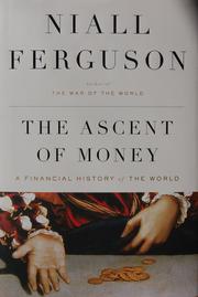 Cover of: The Ascent of Money by Niall Ferguson