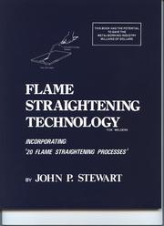 Cover of: FLAME STRAIGHTENING TECHNOLOGY FOR WELDERS by by John P. Stewart.