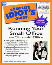 The complete idiot's guide to running your small office with Microsoft Office by Laurie Ann Ulrich
