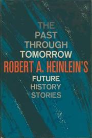 Cover of: The past through tomorrow: 'Future history' stories