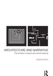 Architecture and Narrative by Sophia Psarra