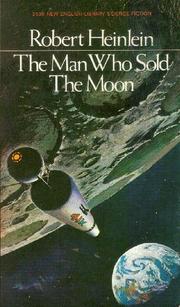 The man who sold the moon by Robert A. Heinlein