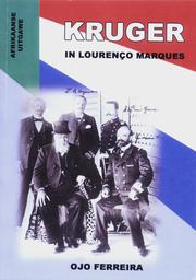 Cover of: Kruger in Lourenço Marques (Afrikaanse uitgawe): Pres. S.J.P. Kruger se verblyf in Mosambiek, Sept.-Okt. 1900