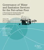 Governance of water and sanitation services for the peri-urban poor : a framework for understanding and action in metropolitan regions