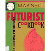 Cover of: The futurist cookbook by Filippo Tommaso Marinetti