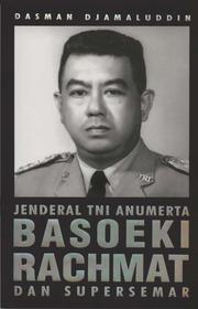 Cover of: Jenderal TNI anumerta Basoeki Rachmat dan Supersemar