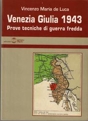 Cover of: Venezia Giulia 1943: prove tecniche di guerra fredda : la Resistenza, le foibe
