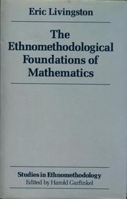 Cover of: The Ethnomethodological Foundations of Mathematics