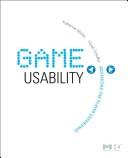 Cover of: Game usability: advancing the player experience