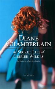 Cover of: The Secret Life of Cee Cee Wilkes by Diane Chamberlain