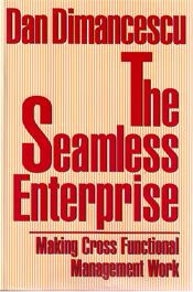Cover of: The seamless enterprise: making cross functional management work