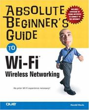 Cover of: Absolute Beginner's Guide to Wi-Fi Wireless Networking (Absolute Beginner's Guide) by Harold Davis