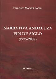 Cover of: Narrativa andaluza fin de siglo (1975-2002)