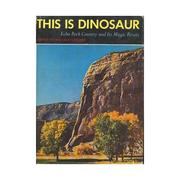 Cover of: This is Dinosaur: Echo Park country and its magic rivers.