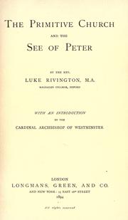 Cover of: The Primitive Church and the See of Peter by Luke Rivington