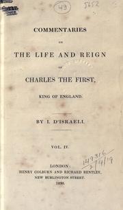 Cover of: Commentaries on the life and reign of Charles the First, King of England. by Benjamin Disraeli