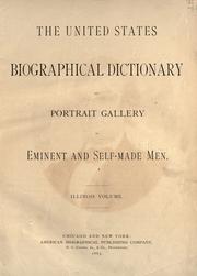 Cover of: The United States biographical dictionary and portrait gallery of eminent and self-made men. by Illinois volume.