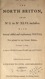Cover of: The North Briton, from no. I to no. XLVI. inclusive by corrected and revised by a friend to civil and religious liberty.